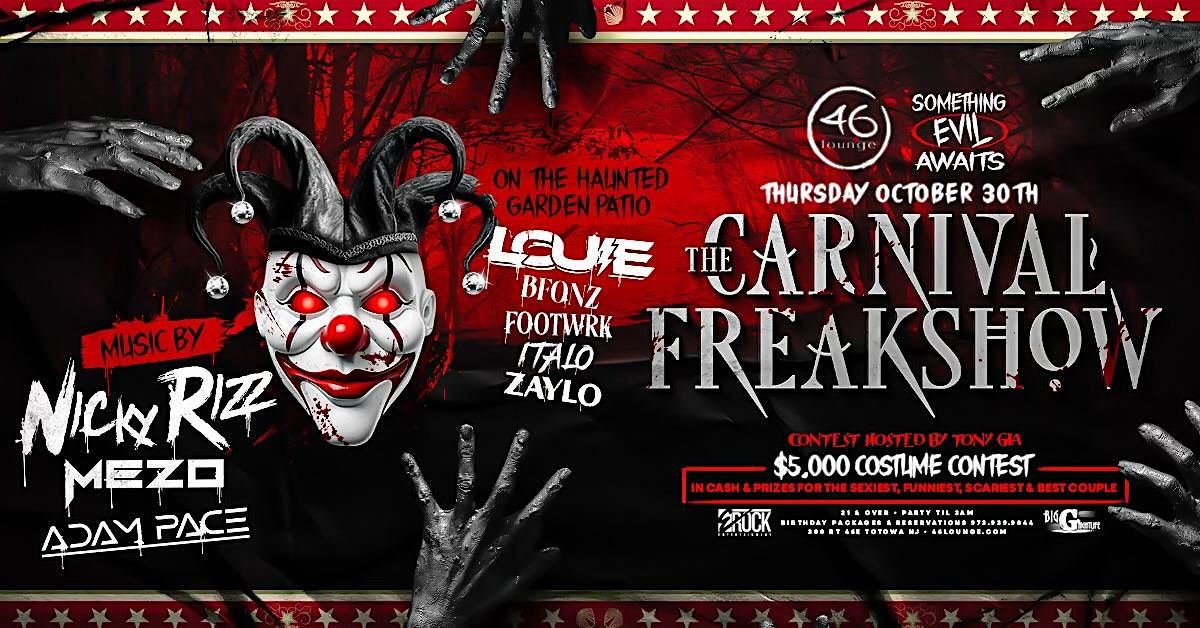 Thu Oct 30th Carnival Freakshow Halloween Party $5,000 Contest @46 Lounge