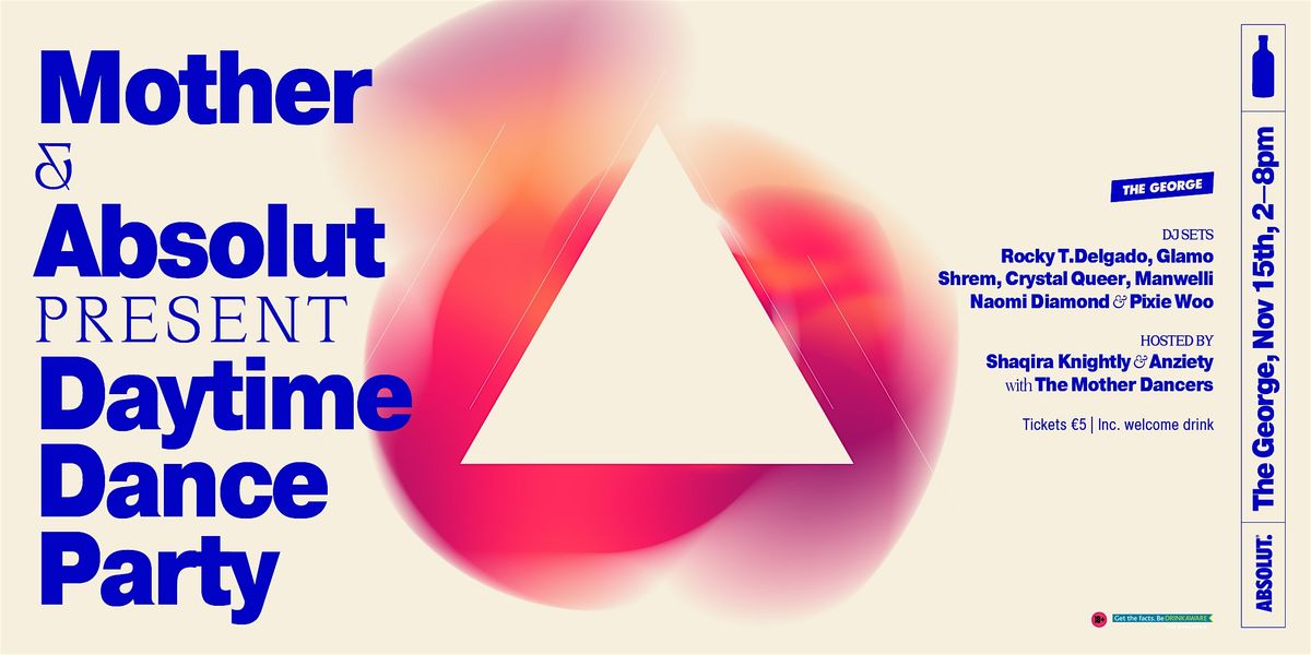 Mother & Absolut present: Daytime Dance Party at the George