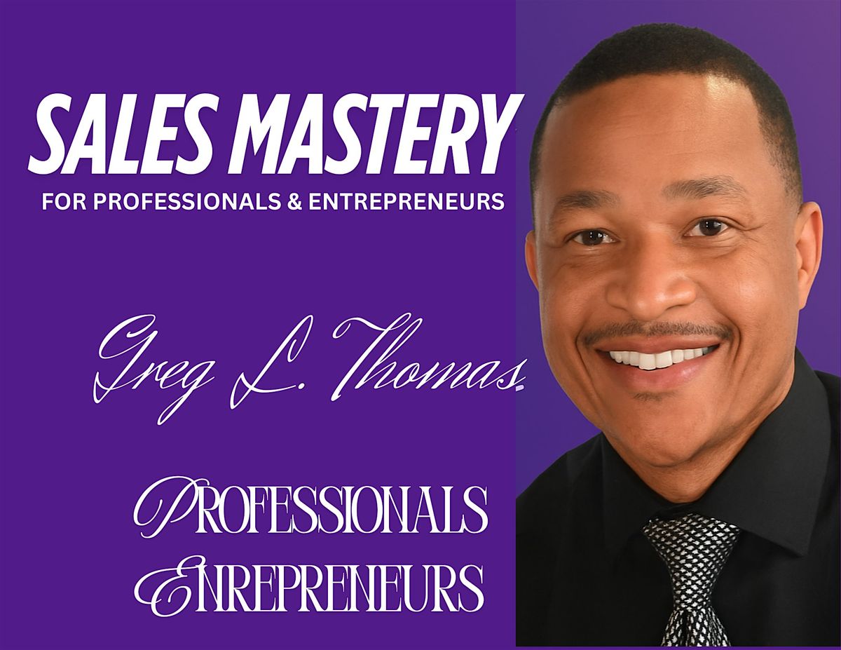 SALES MASTERY for Professionals & Entrepreneurs: Unlock Your Closing Power