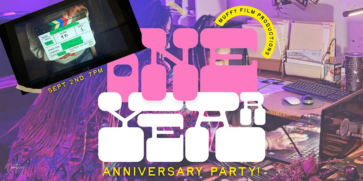 Muffy Film Productions One Year Anniversary Party