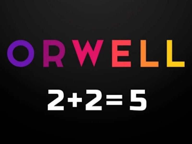 Orwell: 2+2=5