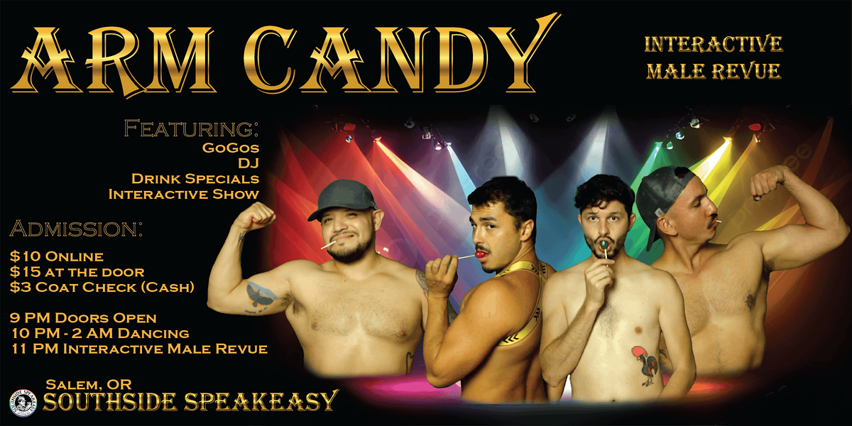 Arm Candy: Unwrapped - Male Revue and Dance Party
