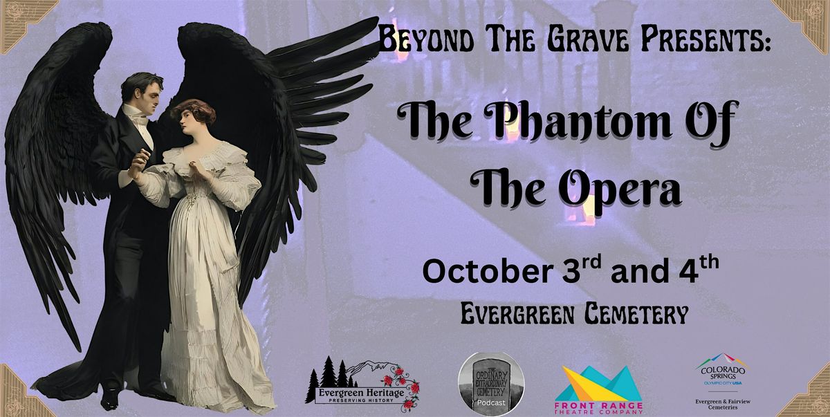 Beyond The Grave Presents: The Phantom of the Opera
