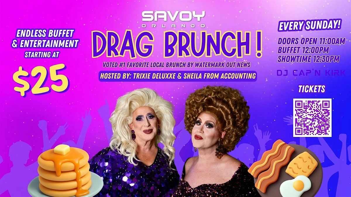 Drag Brunch at Savoy! Orlando's Favorite Drag Brunch!