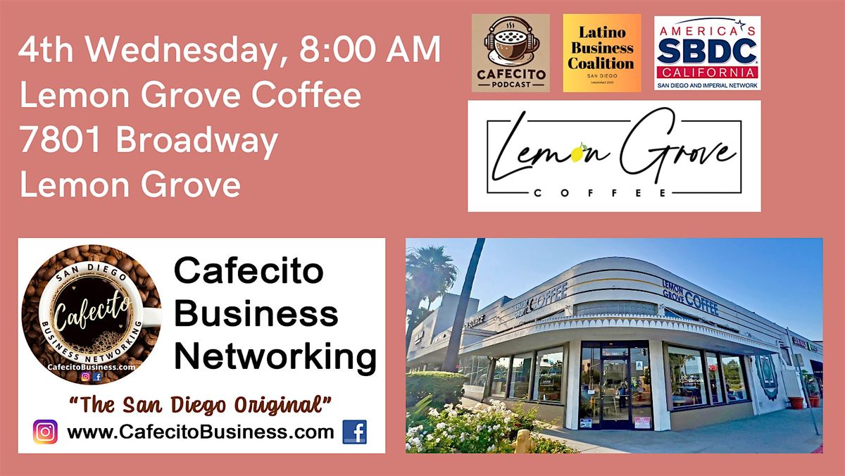 Cafecito Business Networking, Lemon Grove 4th Wednesday Aug