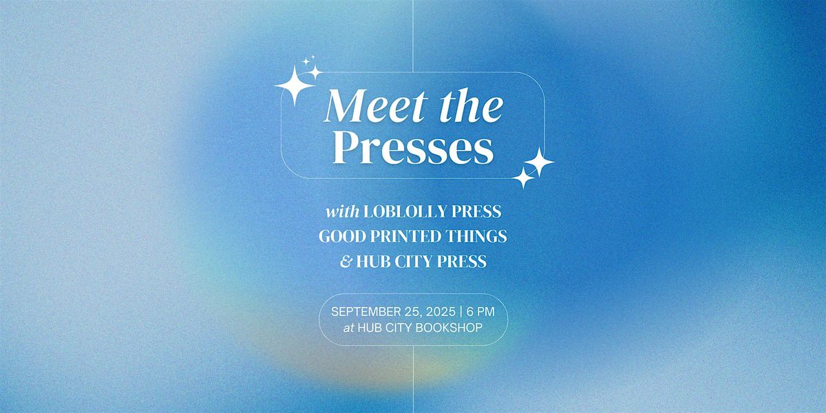 Meet the Presses with Loblolly, Good Printed Things, and Hub City