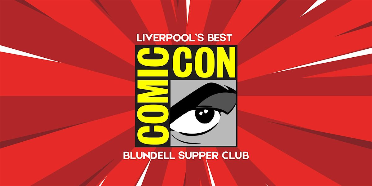 COMIC CON PARTY (Hosted By Blundell Supper Club)