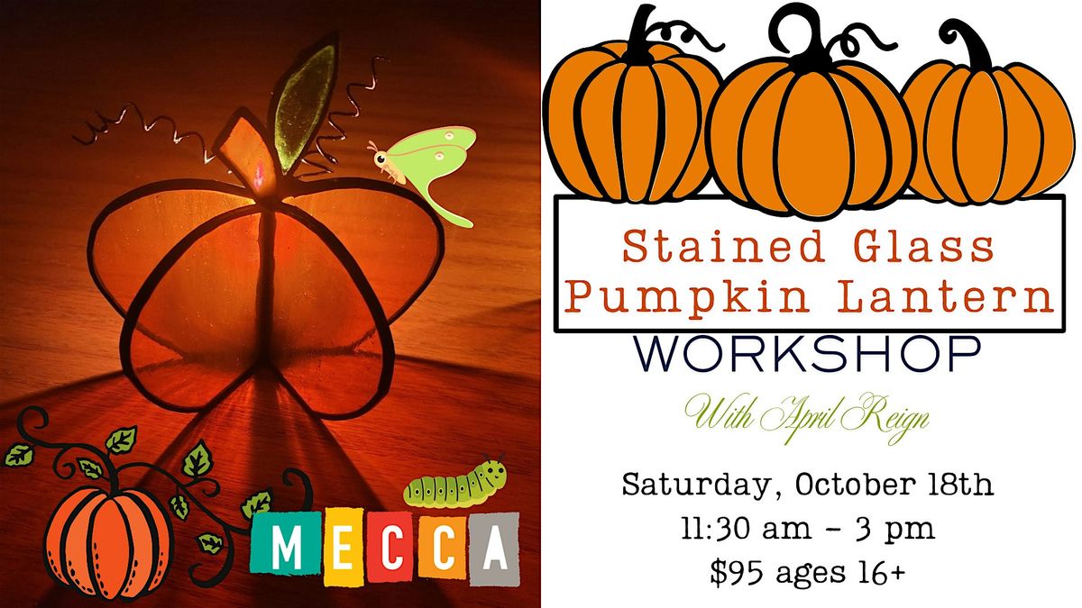 Stained Glass Pumpkin Lantern Workshop with April Reign