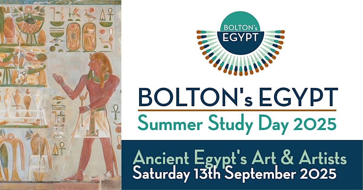Bolton's Egypt Summer Study Day "Ancient Egypt's Art & Artists"