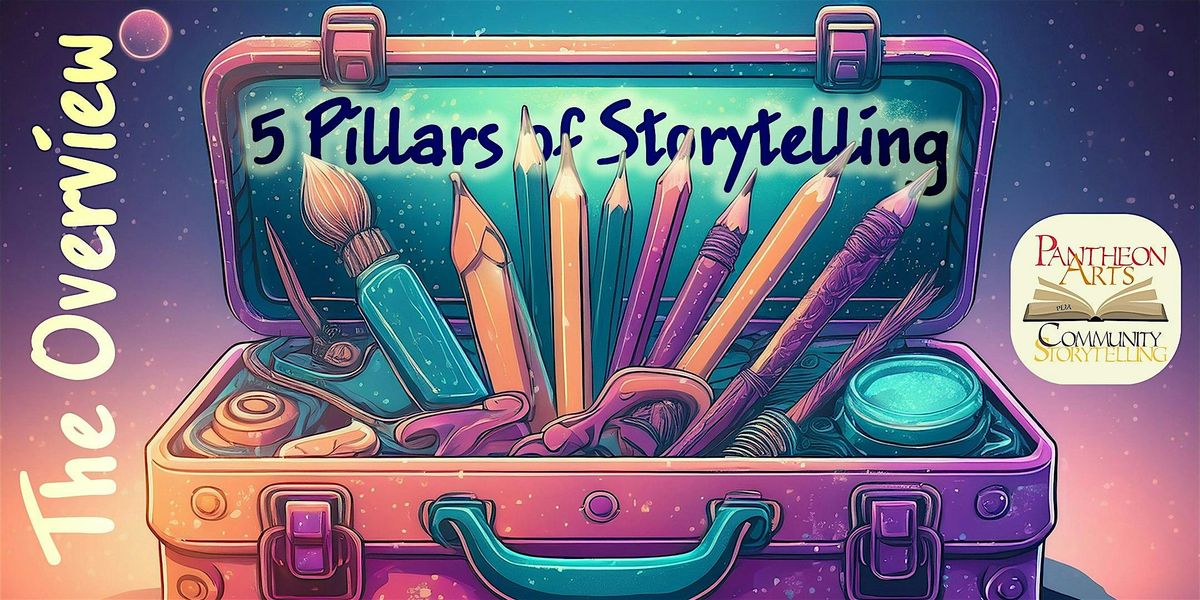 The Overview | 5 Pillars of Storytelling Workshops