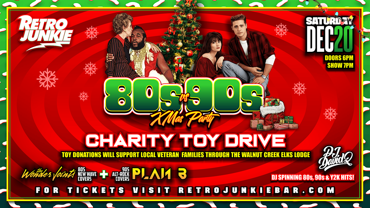 80s vs 90s X-MAS PARTY w\/ TOY DRIVE, Two Live Bands, DJ, and more!
