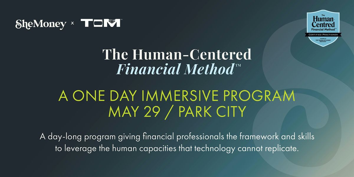 The Human-Centered Financial Method: A One Day Immersive Program
