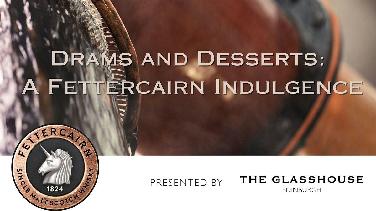 Drams & Desserts - A Fettercairn Indulgence