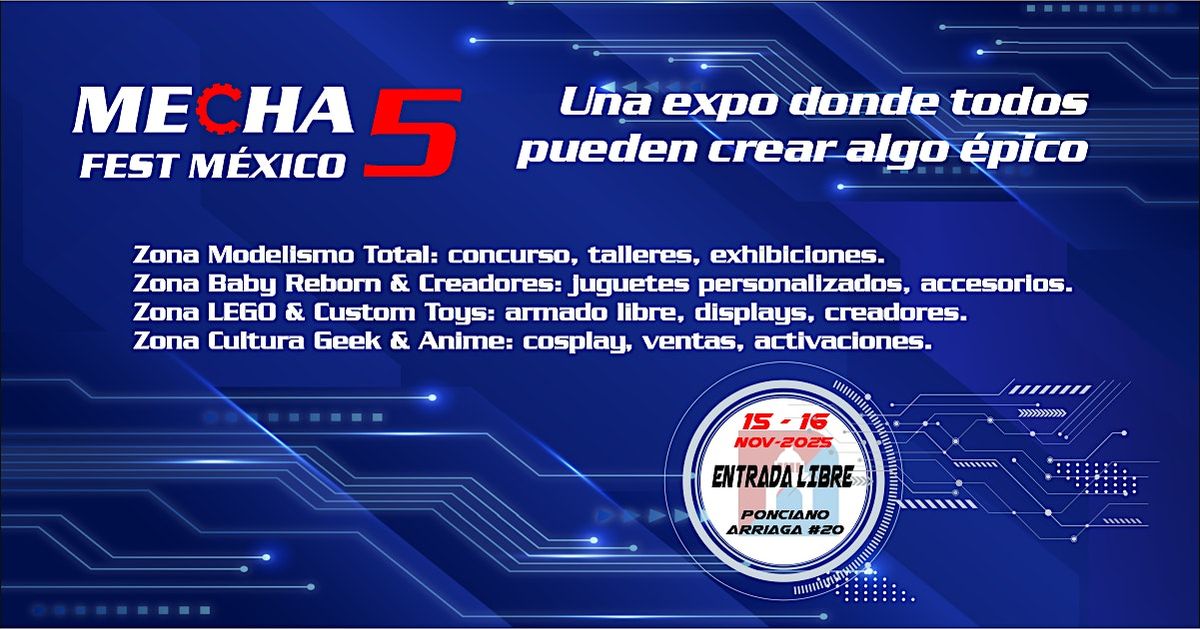 Mechafest 5 "Una expo donde todos pueden crear algo \u00e9pico"