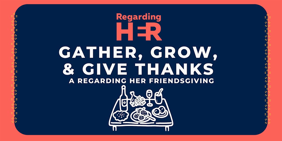 Save The Date: Regarding Her Friendsgiving