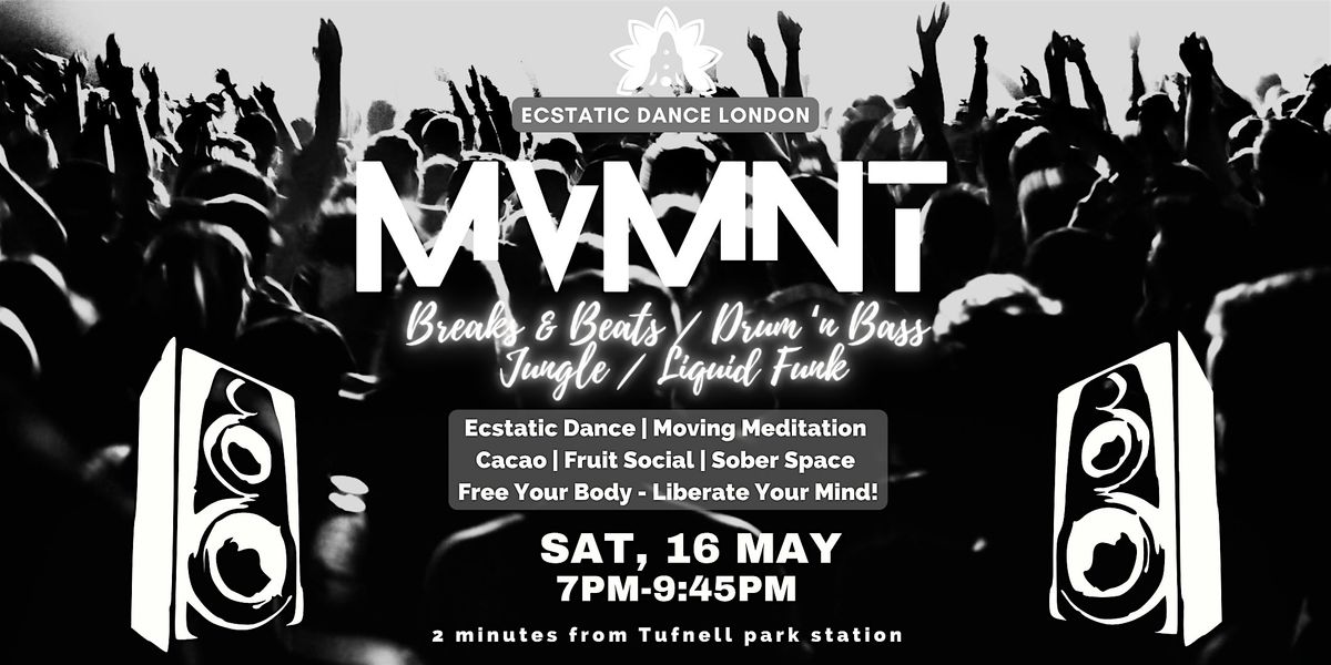 MVMNT\u00ae - Drum & Bass \/ Breaks & Beats  infused Ecstatic Dance and Cacao