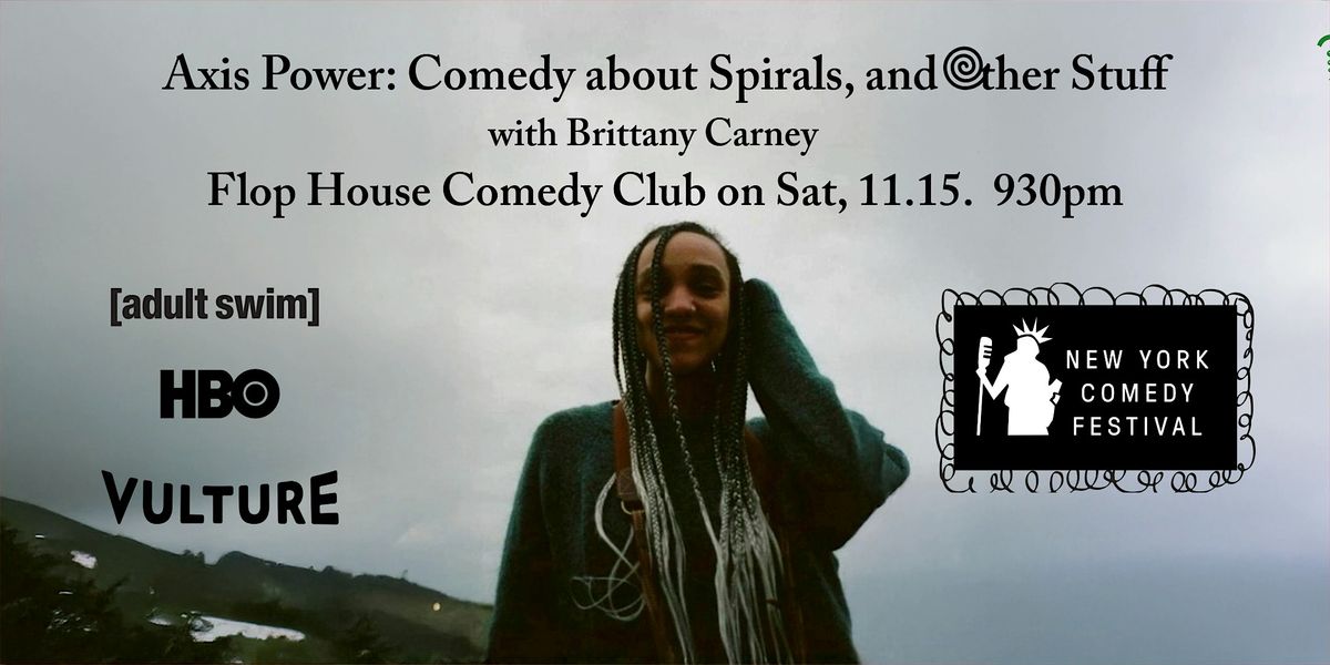 Axis Power: Comedy about Spirals and Other Stuff, with Brittany Carney
