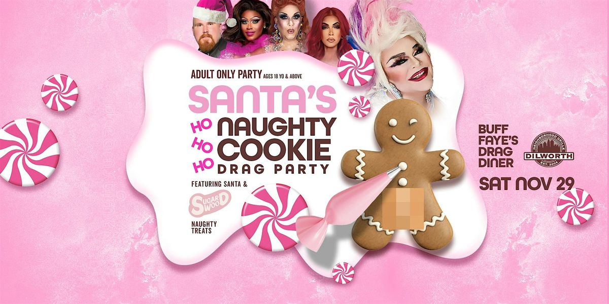 SANTA's HO HO HO NAUGHTY COOKIE DRAG PARTY (18+ Adult Only Event)