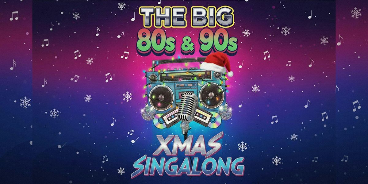 The Big 80s & 90s Xmas Sing-Along