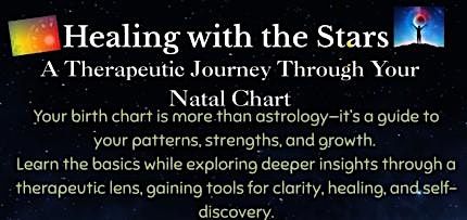 Healing with the Stars: A Therapeutic Journey Through Your Natal Chart