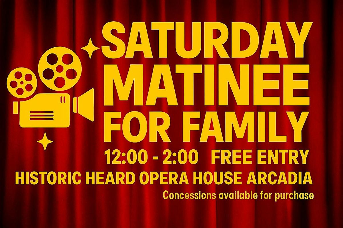 Saturday Family Movie Matinee at the Historic Heard Opera House