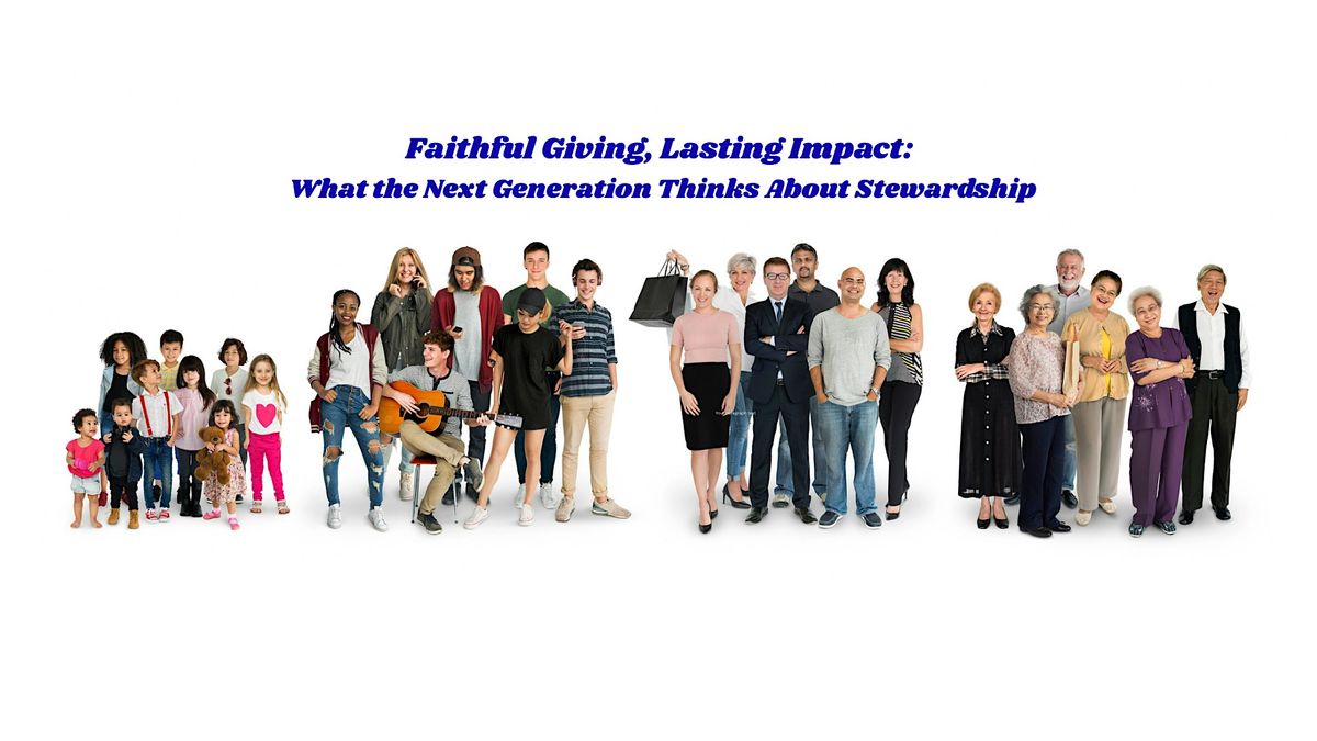 Faithful Giving, Lasting Impact, and the Next Generation