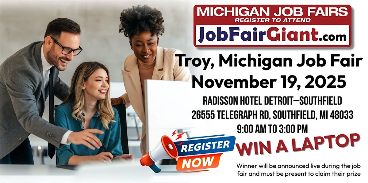 Troy, Michigan Job Fair November 19, 2025 Win a Laptop Computer!