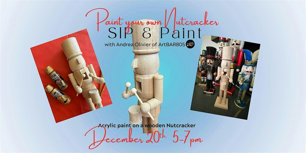 Holiday Sip & Paint your own NUTCRACKER workshop