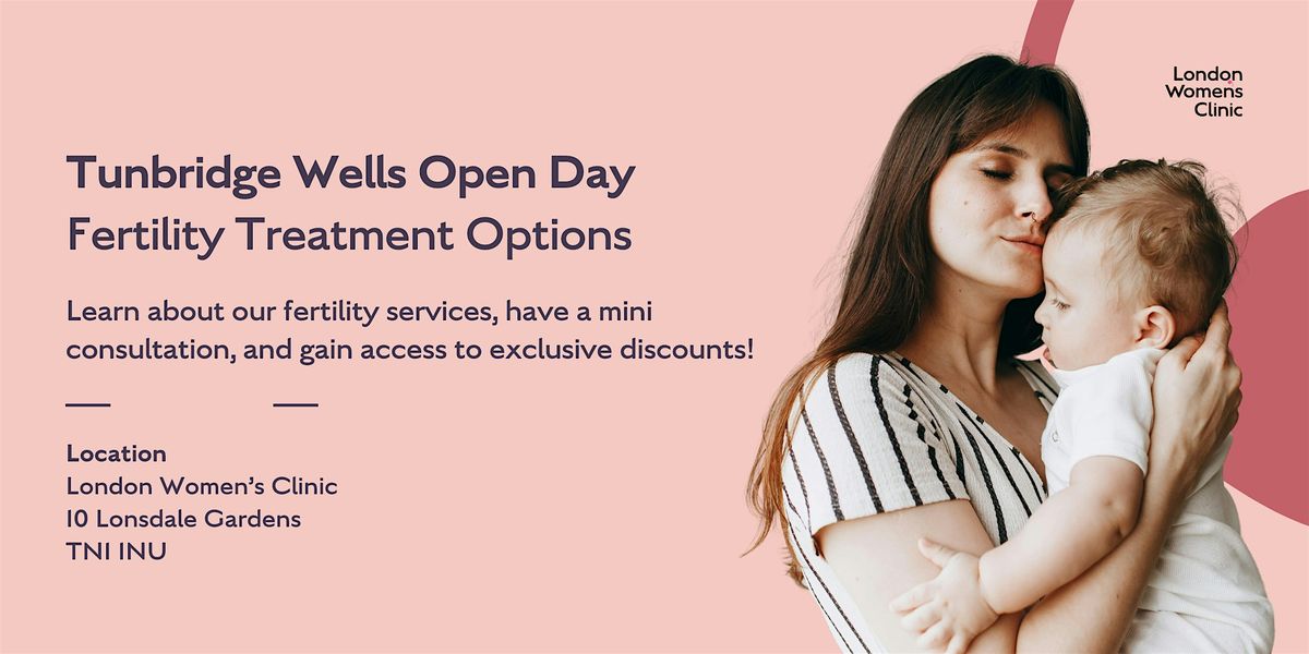 Fertility Treatment Options: Tunbridge Wells Open Day