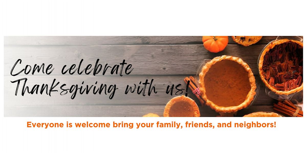 Come to Celebrate Thanksgiving with us