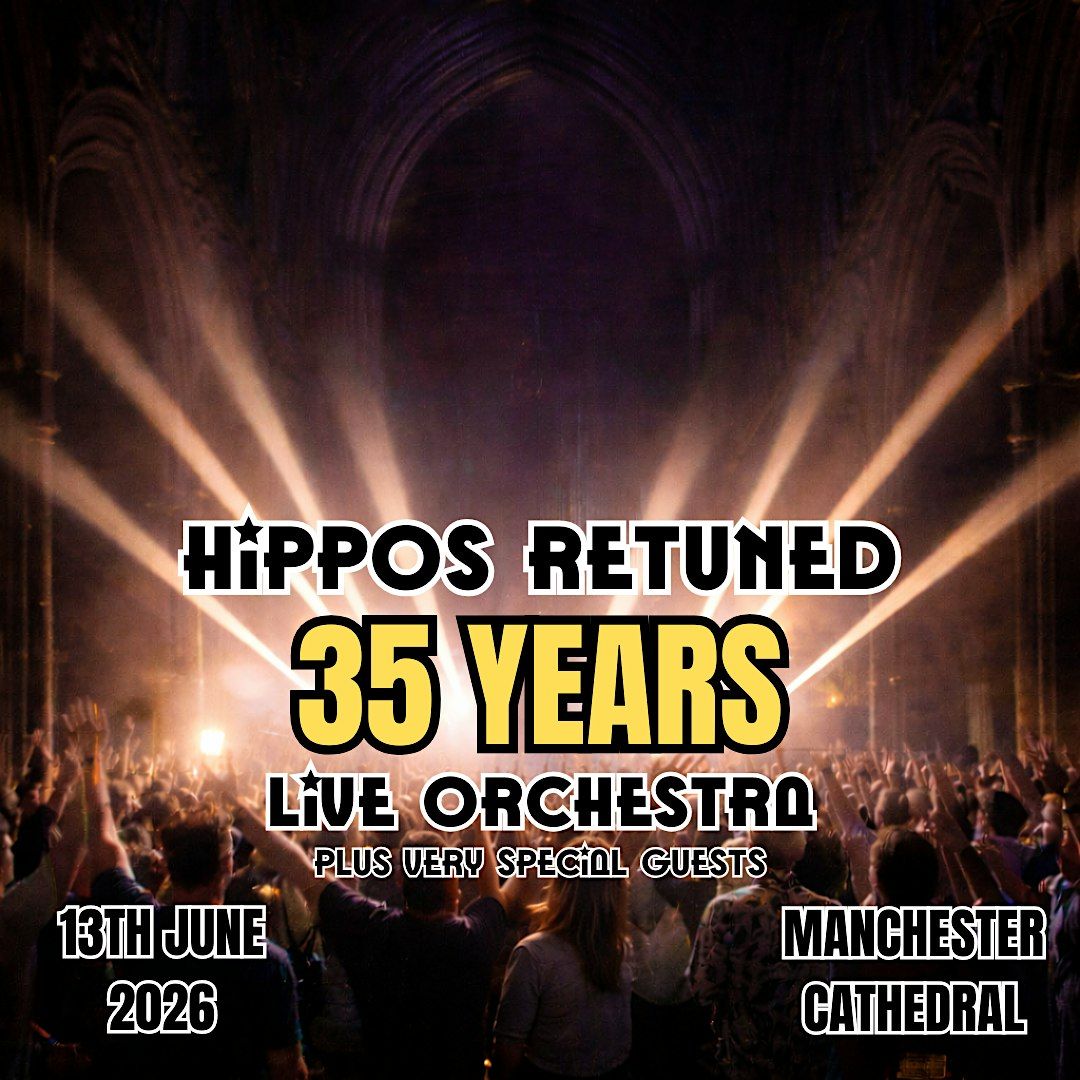 HIPPOS RETUNED: 35 Years