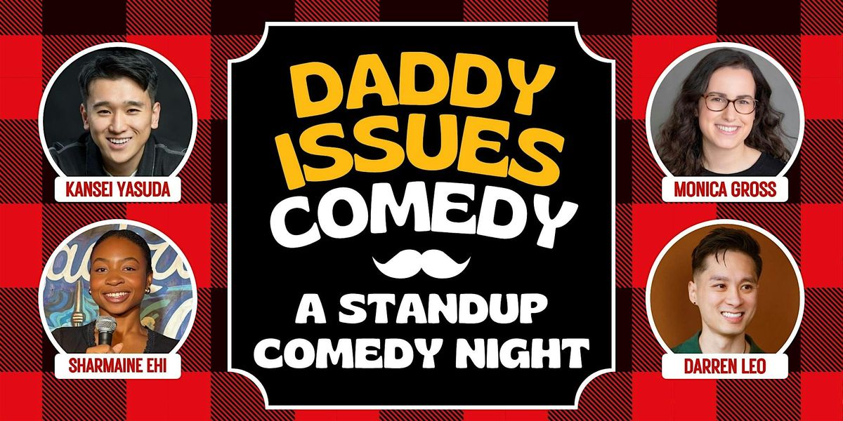 Daddy Issues Comedy - A Standup Comedy Show