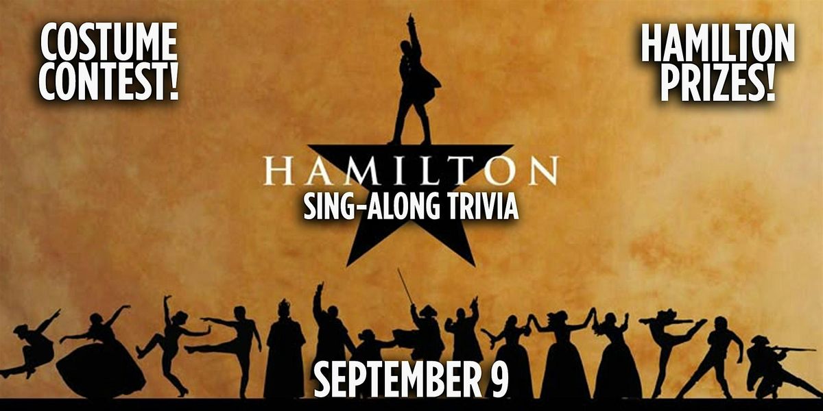 Hamilton Sing-Along Trivia Night at the Brit Almaden!