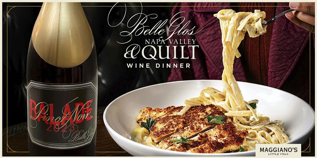 Maggiano's Austin Presents our Belle Glos and Quilt Wine Dinner