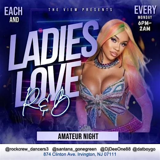 LADIES LOVE  R & B  MONDAYS: INDOOR OUTDOOR EXPERIENCE