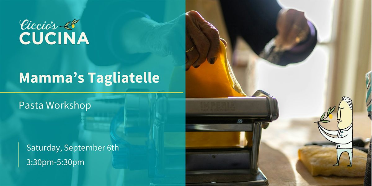 Pasta Workshop: Mamma\u2019s Tagliatelle