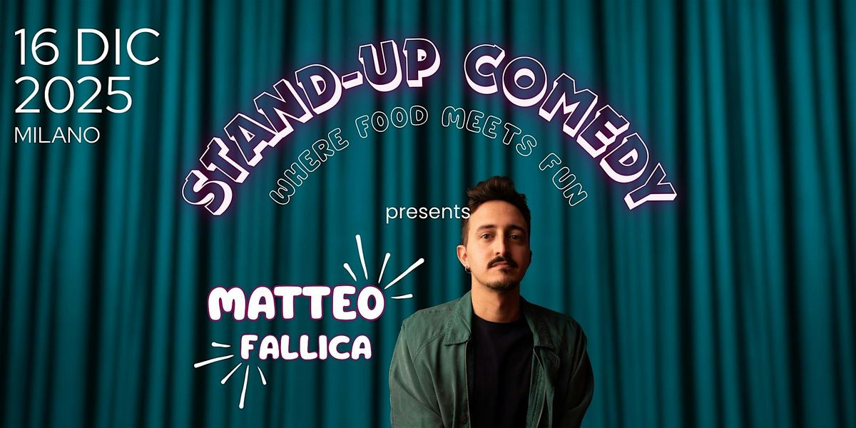 Stand-Up Comedy \u2022 Where Food meets Fun | MATTEO FALLICA