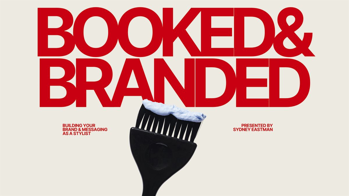 Booked and Branded: A Branding and Messaging Workshop for Hairstylists