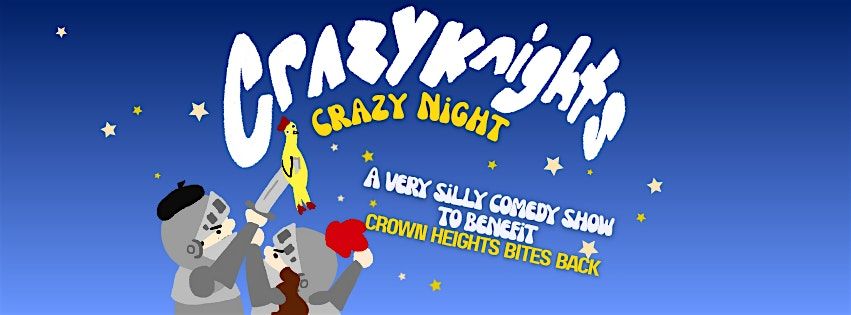 Crazy Knight's Crazy Night (A Benefit Comedy Show)