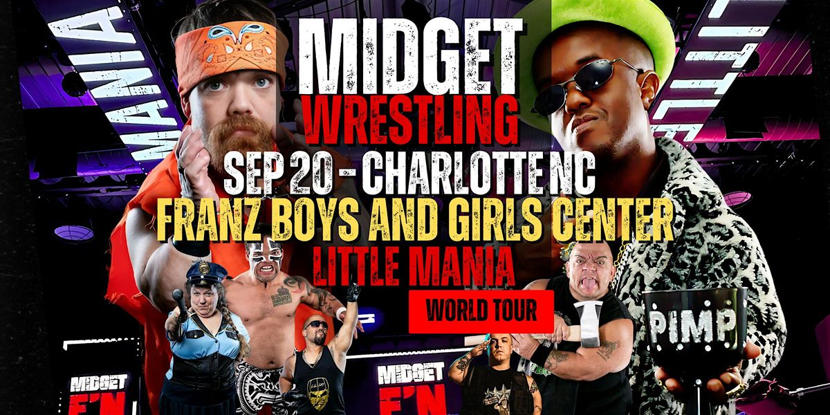 Little Mania Midget Wrestling \u2013 Charlotte, NC \u2013 Sep 20, 2025 \u2013 Buy Now