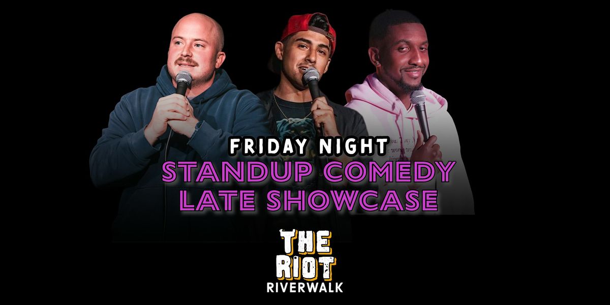 Riot Comedy Club presents Friday Night Standup Comedy Late Showcase