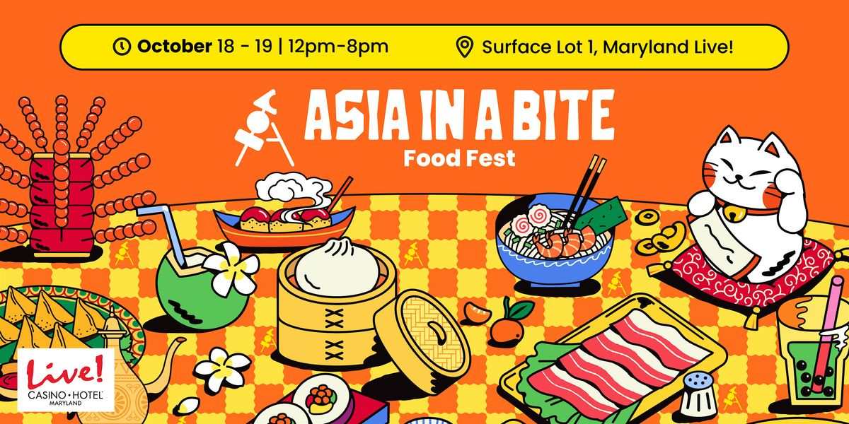 Asia in a Bite Food Fest Maryland Live!, Oct 18 -19, 2025