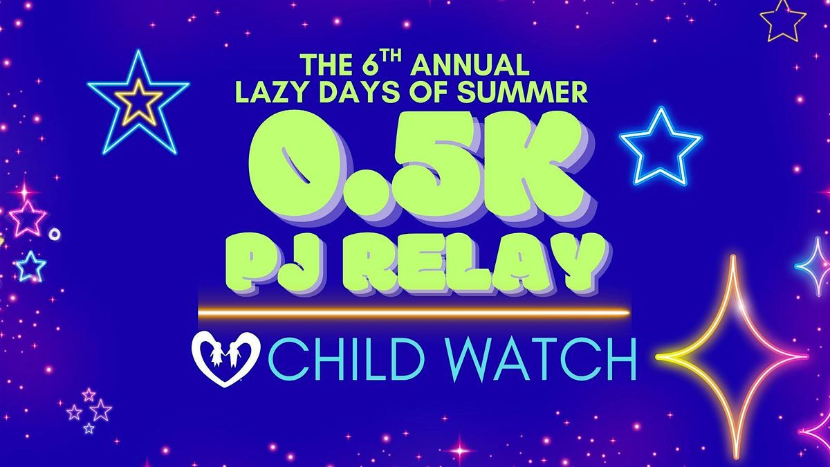 Lazy Days of Summer 0.5K: PJ Relay Edition
