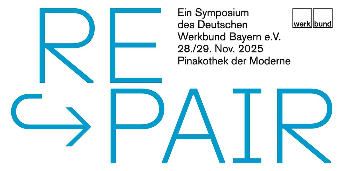 REPAIR \u2013 Symposium, Ausstellung, Workshops