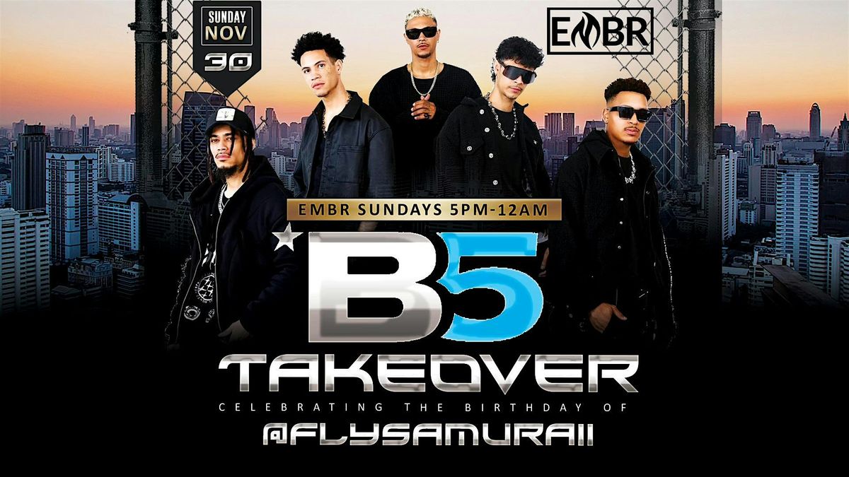 B5 Takeover at Embr