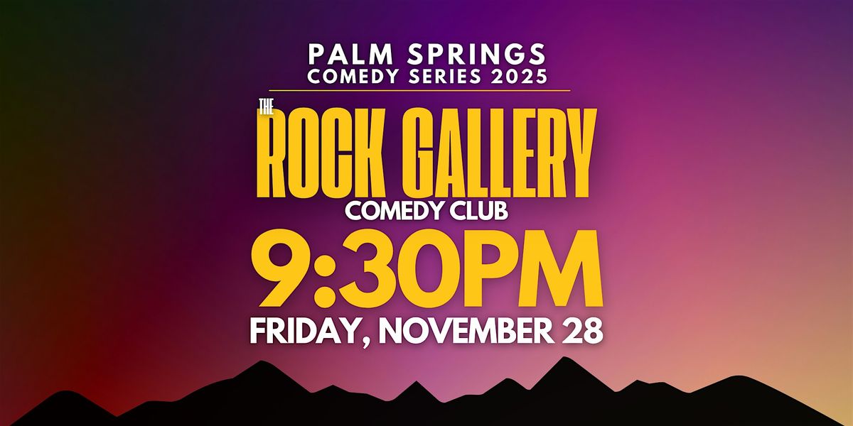 Palm Springs Comedy Series (9:30pm)