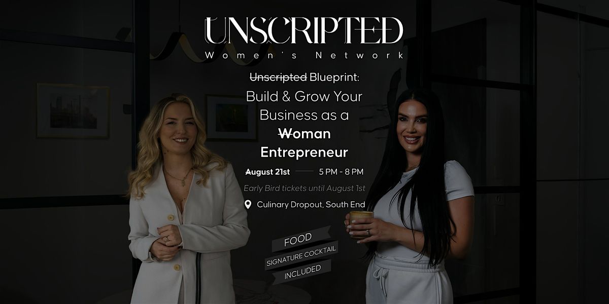 Unscripted Blueprint: Build & Grow Your Business as a Woman Entrepreneur