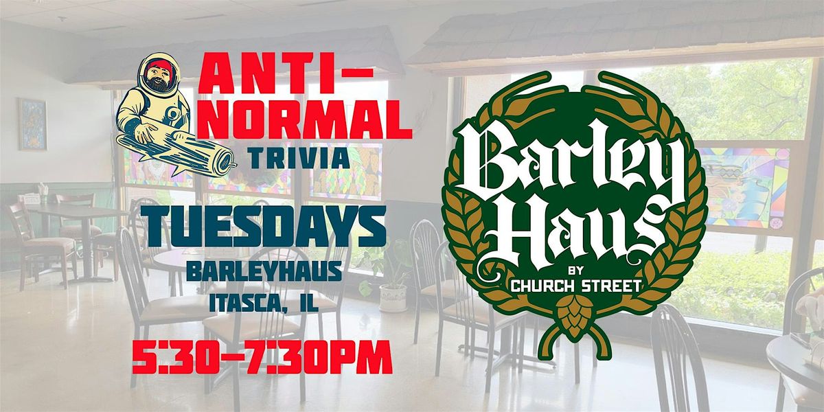 Anti-Normal Trivia @ Barleyhaus (Itasca)