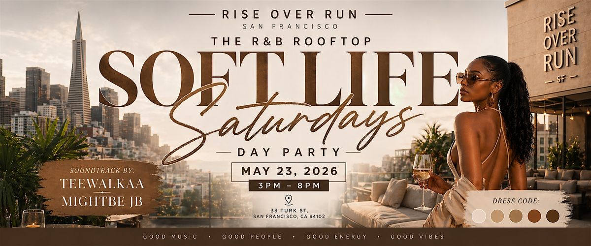 Soft Life Saturdays: The R&B Rooftop Day Party