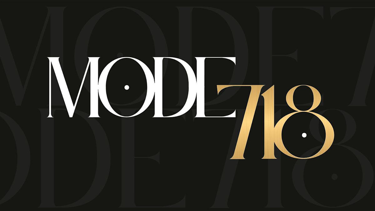 Mode718 Presents: "Artistry in Every Detail" - The Debut Fashion Show